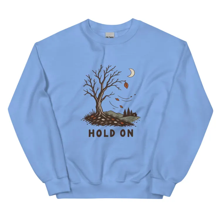 The Hold On Crewneck in Carolina Blue.